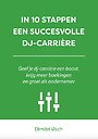 In 10 stappen een succesvolle DJ-carrière