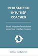 In 10 stappen intuïtief coachen In 10 stappen intuïtief coachen