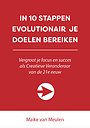 In 10 stappen evolutionair je doelen bereiken In 10 stappen evolutionair je doelen bereiken