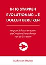 In 10 stappen evolutionair je doelen bereiken In 10 stappen evolutionair je doelen bereiken