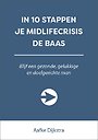 In 10 stappen je midlifecrisis de baas In 10 stappen je midlifecrisis de baas