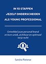 In 10 stappen jezelf onderscheiden als Young professional In 10 stappen jezelf onderscheiden als Young professional