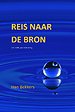 Reis naar de bron Reis naar de bron