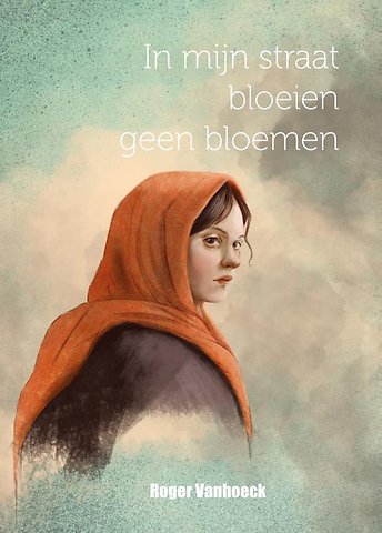 In mijn straat groeien geen bloemen