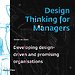Design Thinking for Managers