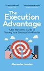 The Execution Advantage The Execution Advantage
