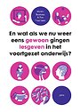 En wat als we nu weer eens gewoon gingen lesgeven in het voortgezet onderwijs