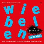 Wiebelen en friemelen in de klas