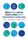 Bijna alles wat je moet weten over thematisch onderwijs Bijna alles wat je moet weten over thematisch onderwijs