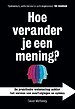 Hoe verander je een mening? Hoe verander je een mening?