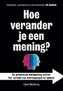Hoe verander je een mening? Hoe verander je een mening?
