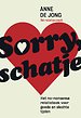 Sorry, schatje Sorry, schatje