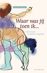 Waar was jij toen ik ...