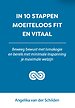 In 10 stappen moeiteloos fit en vitaal In 10 stappen moeiteloos fit en vitaal