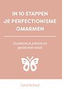 In 10 stappen je perfectionisme omarmen In 10 stappen je perfectionisme omarmen