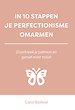 In 10 stappen je perfectionisme omarmen In 10 stappen je perfectionisme omarmen