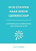 In 10 stappen naar nieuw leiderschap In 10 stappen naar nieuw leiderschap