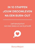 In 10 stappen een droomleven na een burn-out