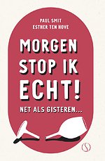 Morgen stop ik echt!