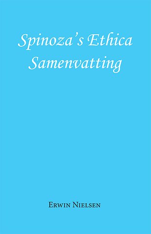 Spinoza's Ethica - Samenvatting