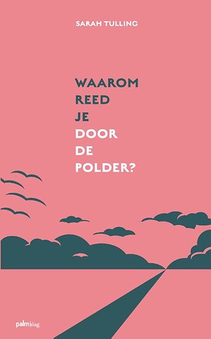 Waarom reed je door de polder?