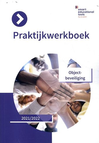 Praktijkwerkboek Beveiliger: Objectbeveiliging 2021-2022