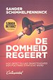 De domheid regeert De domheid regeert
