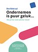 Ondernemen is puur geluk Ondernemen is puur geluk