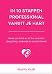 In 10 stappen professional vanuit je hart In 10 stappen professional vanuit je hart