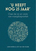 'U heeft nog 25 jaar' 'U heeft nog 25 jaar'