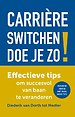 Carrière switchen doe je zo! Carrière switchen doe je zo!
