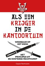 Als een krijger in de kantoortuin