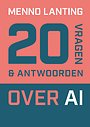 20 vragen en antwoorden over AI 20 vragen en antwoorden over AI
