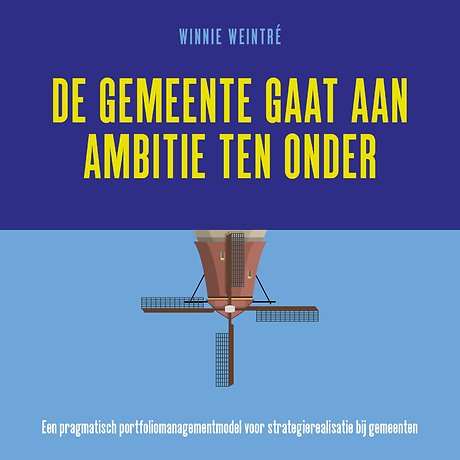 De gemeente gaat aan ambitie ten onder