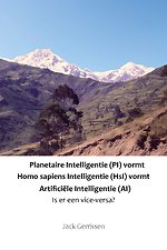 Planetaire Intelligentie (PI) vormt Homo sapiens Intelligentie (HsI) vormt Artificiële Intelligentie (AI)