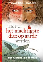 Hoe wij het machtigste dier op aarde werden