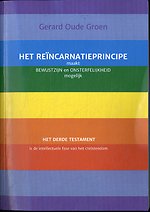 Het reïncarnatieprincipe maakt bewustzijn en onsterfelijkheid mogelijk
