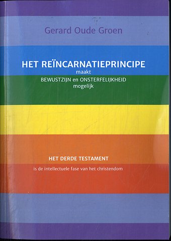 Het reïncarnatieprincipe maakt bewustzijn en onsterfelijkheid mogelijk
