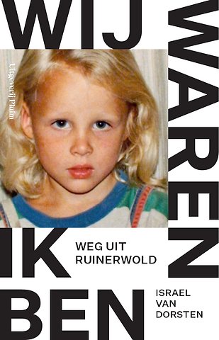 Wij waren, ik ben. Weg uit Ruinerwold