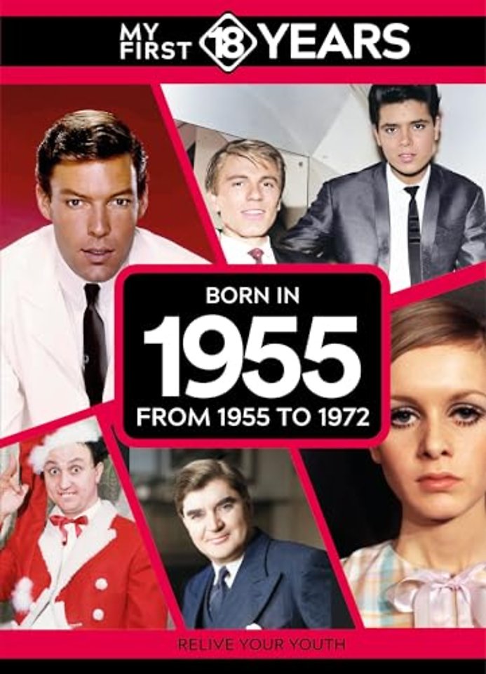 My First 18 Years - Born in 1955