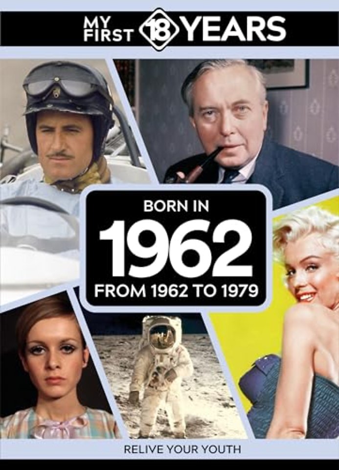 My First 18 Years - Born in 1962
