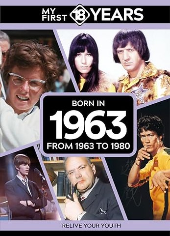 My First 18 Years - Born in 1963