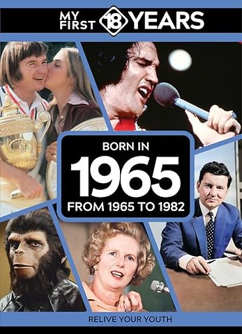 My First 18 Years - Born in 1965