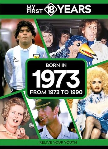 My First 18 Years - Born in 1973