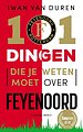 101 dingen die je weten moet over Feyenoord