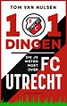 101 dingen die je weten moet over FC Utrecht