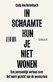 In schaamte kun je niet wonen In schaamte kun je niet wonen