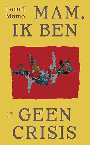 Mam, ik ben geen crisis