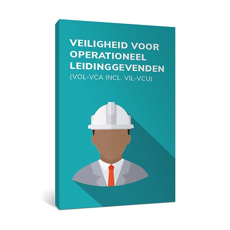 Veiligheid voor operationeel leidinggevenden (VOL-VCA)