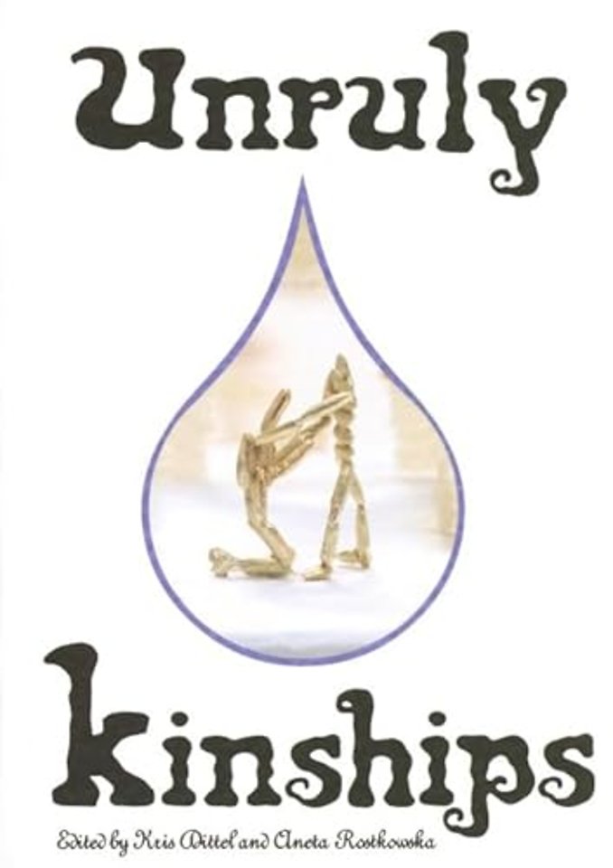 Unruly Kinships